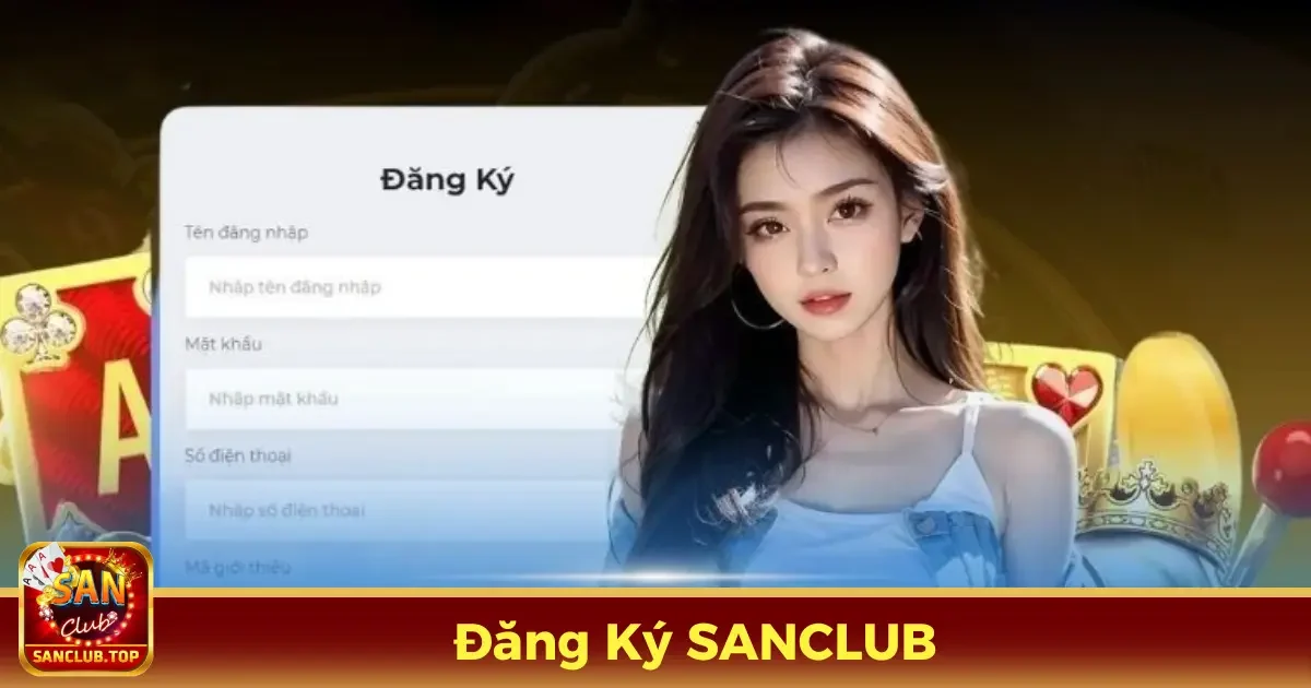 Cách đăng ký tài khoản SANCLUB đơn giản và nhanh nhất