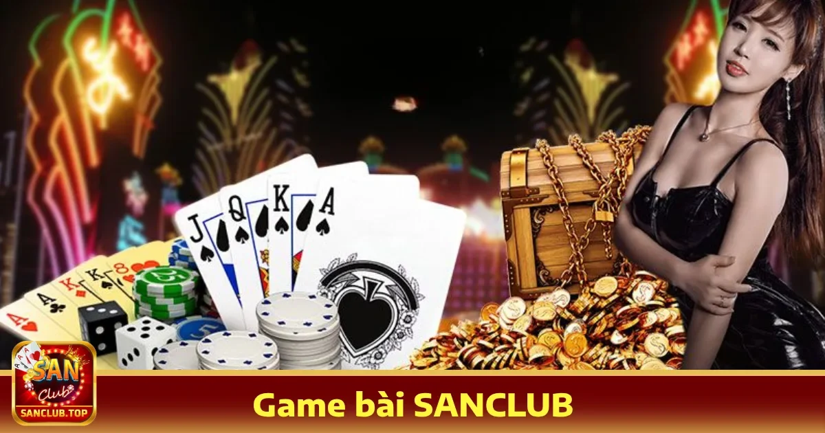 Game bài sanclub 2 Các trò chơi bài nổi bật tại SANCLUB