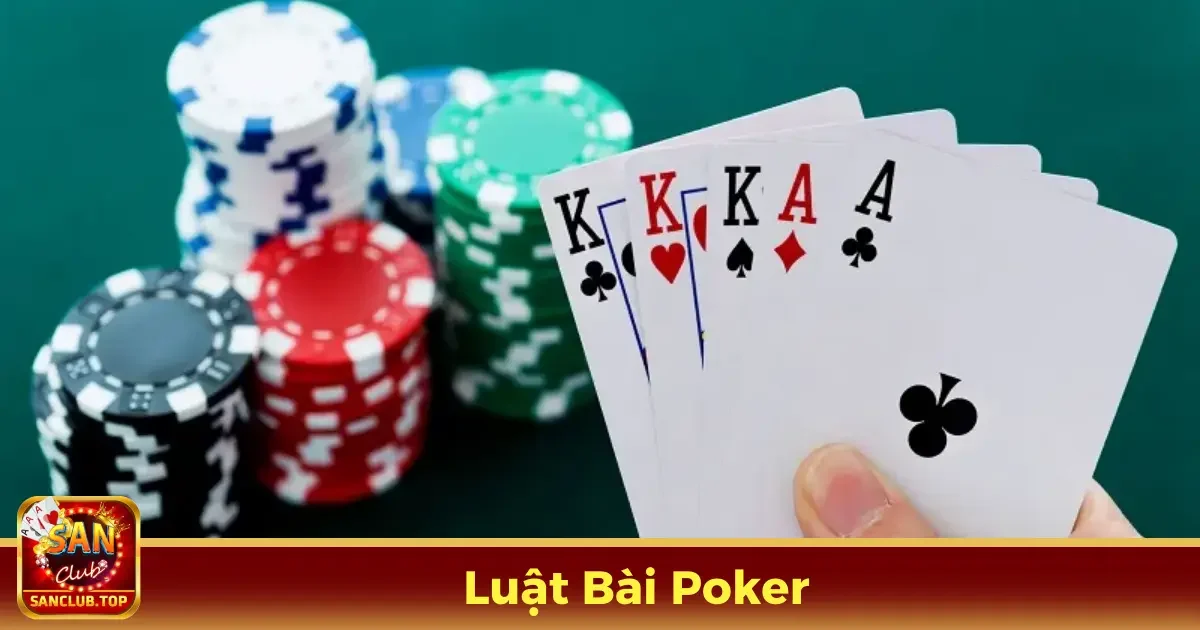 Luật Chơi Bài Poker Cho Người Mới