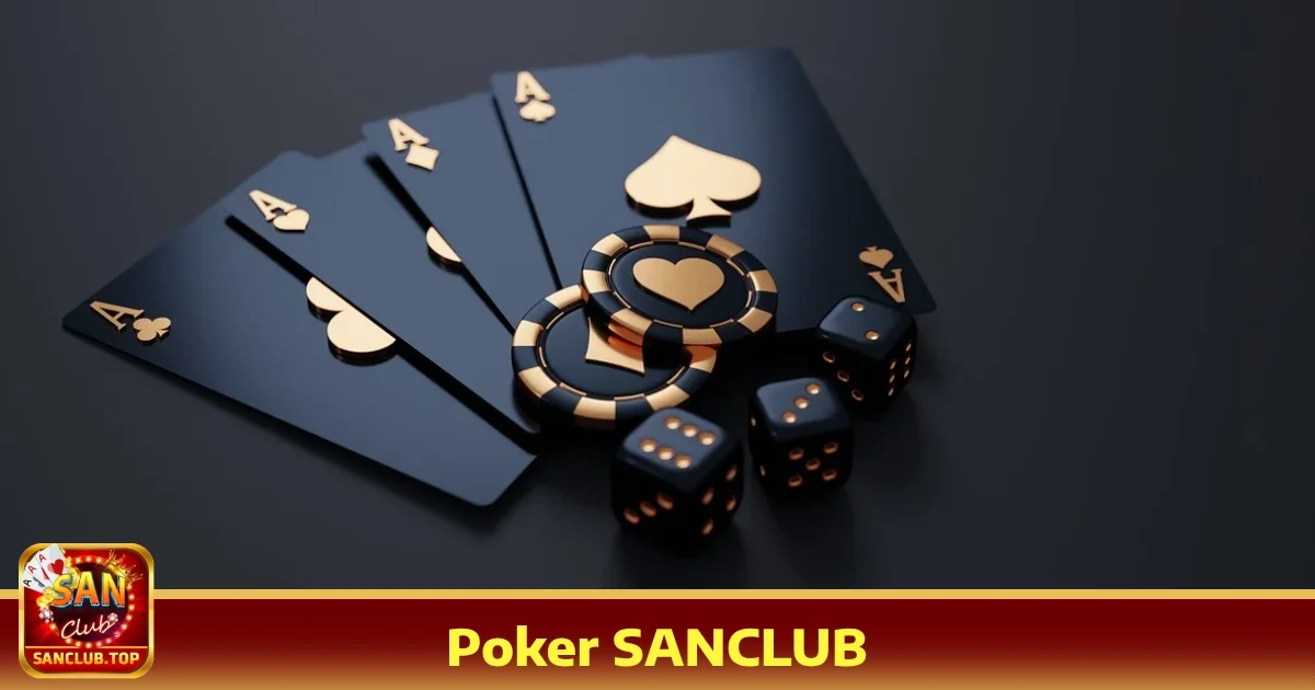 Giới thiệu về Poker Sanclub