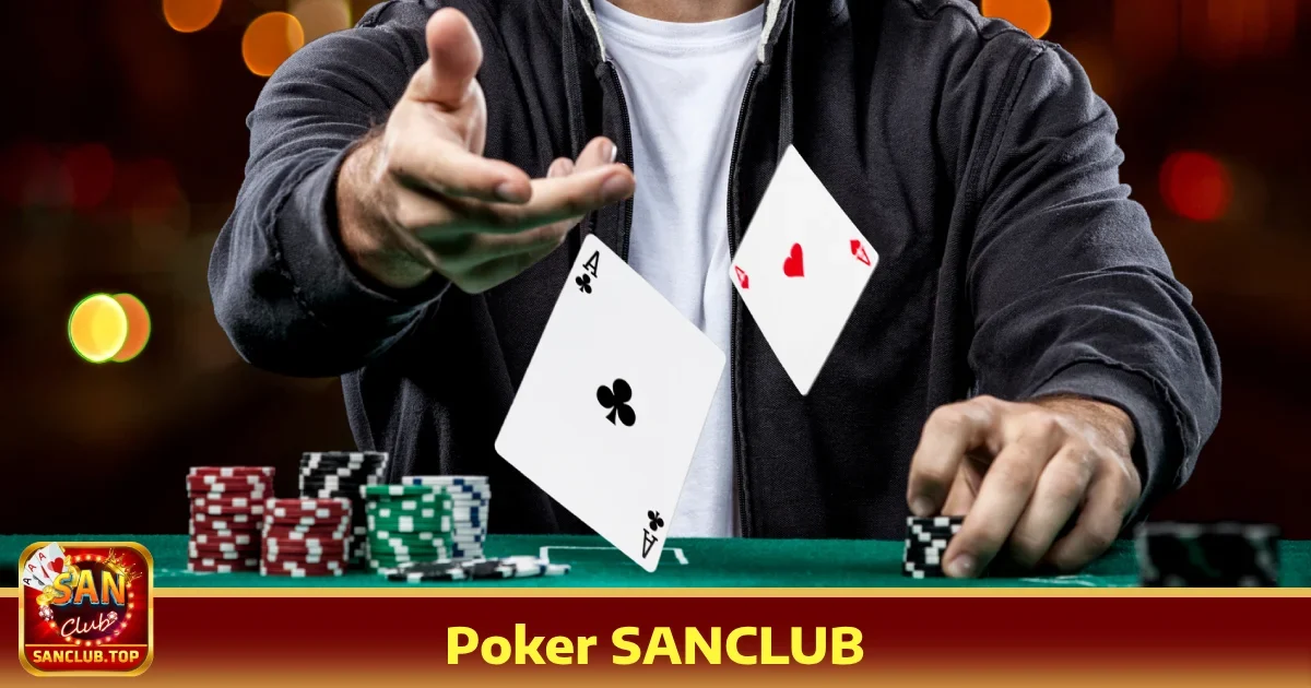 Các biến thể Poker nổi bật tại SANCLUB
