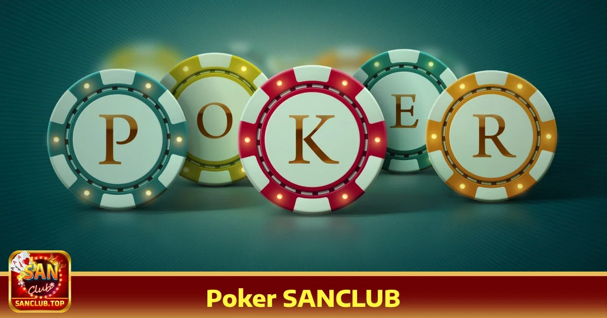 Ưu đãi đặc biệt khi chơi Poker SANCLUB