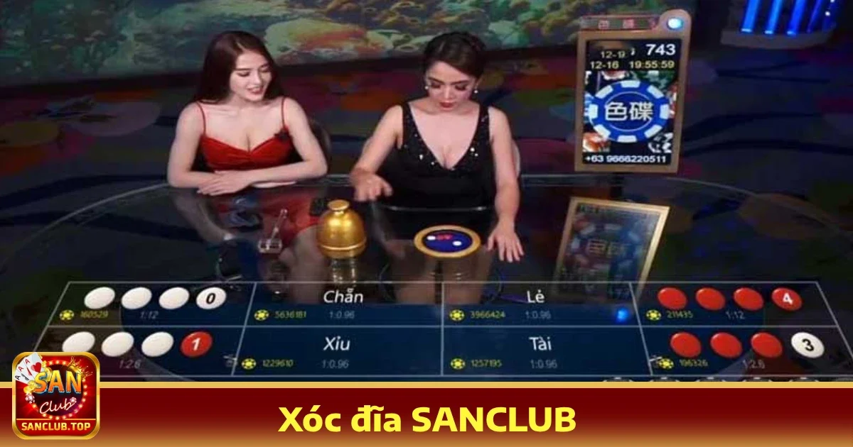 Tại sao nên chọn Xóc đĩa SANCLUB?