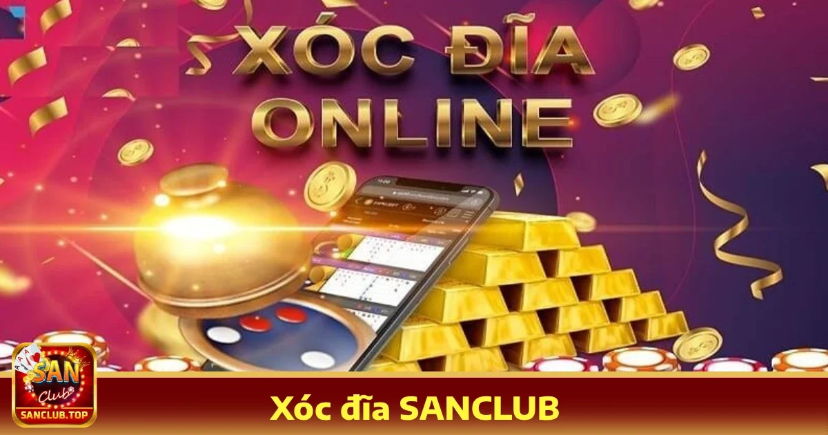 Ưu đãi đặc biệt khi chơi Xóc đĩa SANCLUB