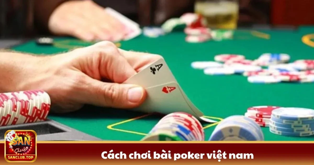 cach choi bai poker viet nam1