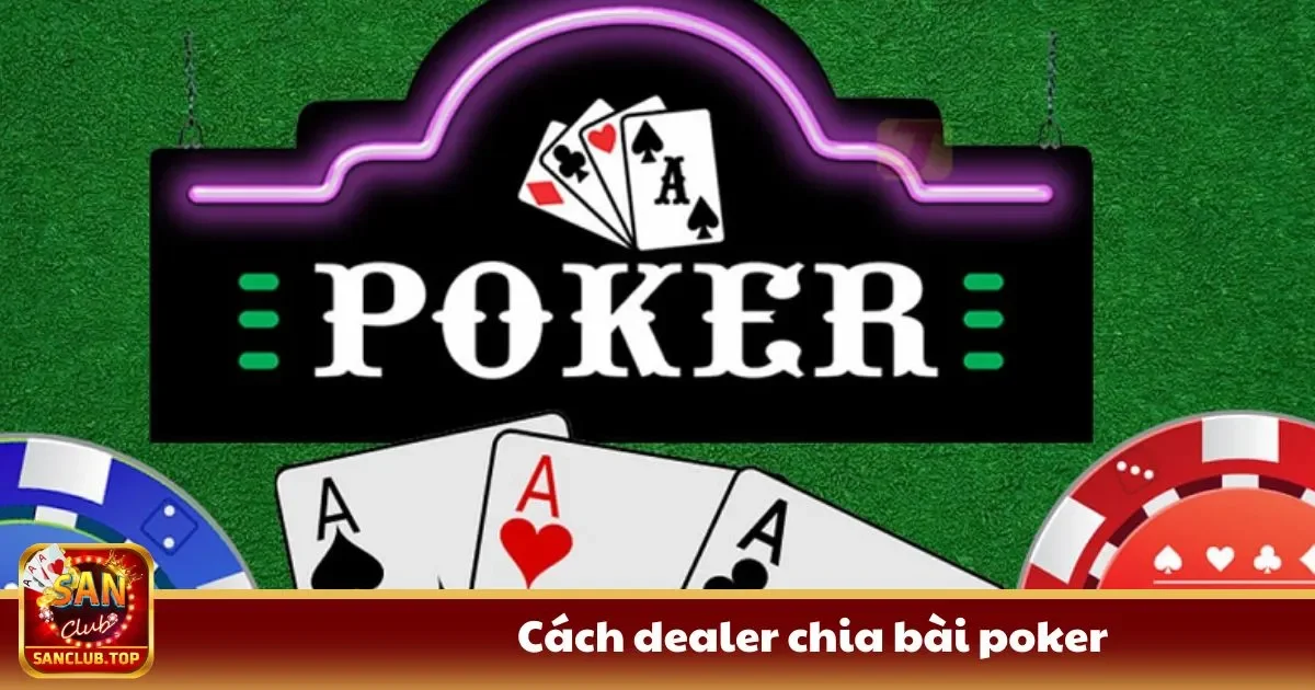 cach dealer chia bai poker1 1