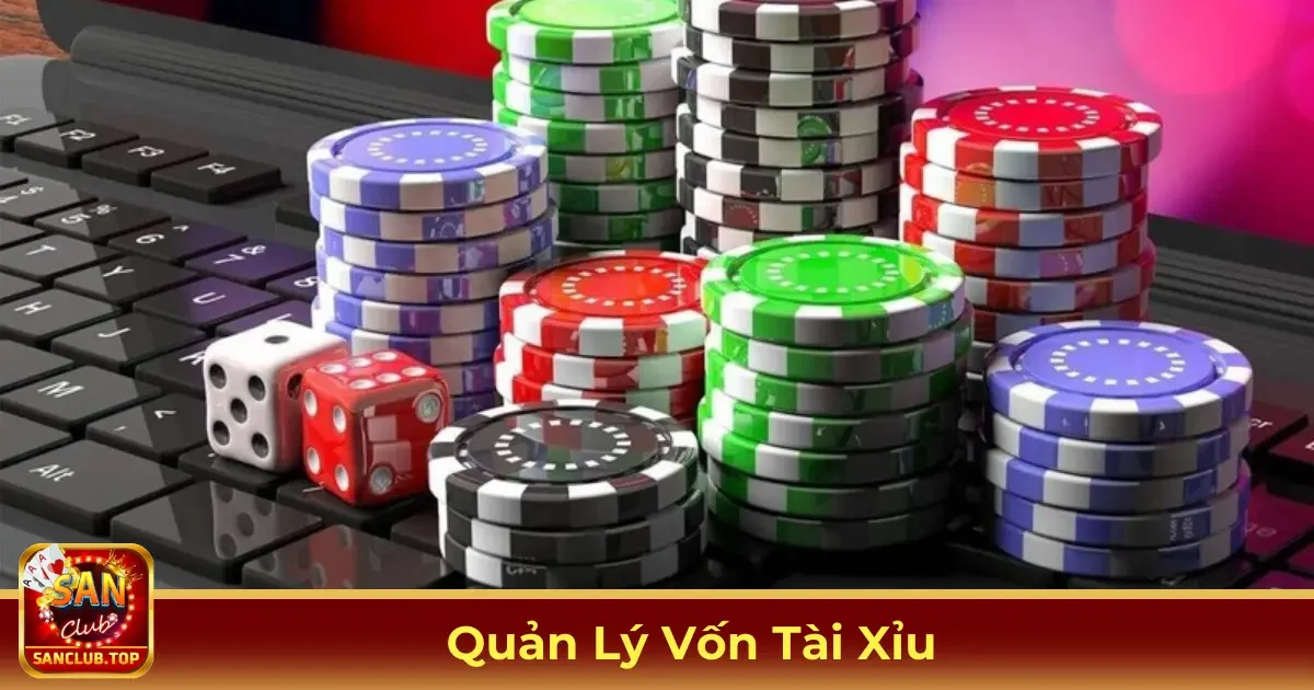 Quản Lý Vốn Là Gì? Ý Nghĩa Khi Chơi Tài Xỉu