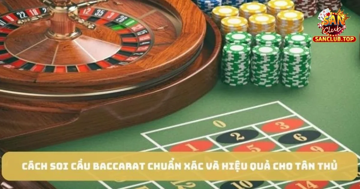 Cách Soi Cầu Baccarat Tại SANCLUB – Nhận Diện Cầu Đẹp, Chốt Nhanh Kèo Thơm 4 Quản lý nguồn vốn là một trong những kinh nghiệm khi soi cầu baccarat