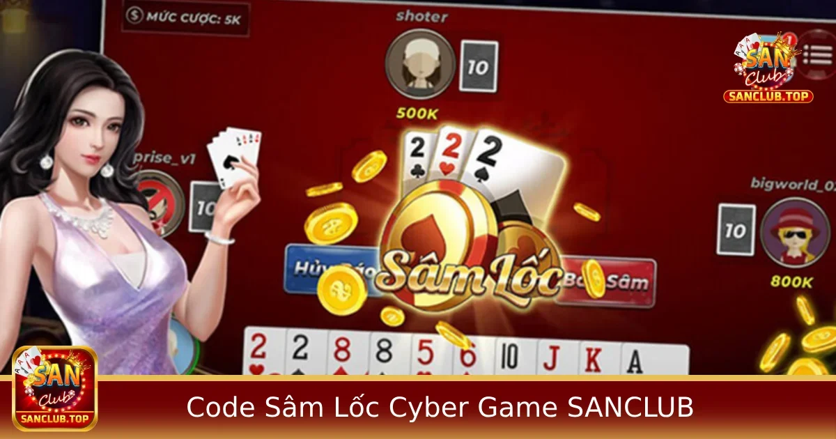 Code Sâm Lốc Cyber Game – Cách Nhập Và Nhận Thưởng Có Giống SANCLUB Không? 1 Code Sâm Lốc Cyber Game – Cách Nhập Và Nhận Thưởng Có Giống SANCLUB Không?